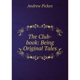 

Книга The Club-book: Being Original Tales