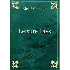 

Книга Leisure Lays
