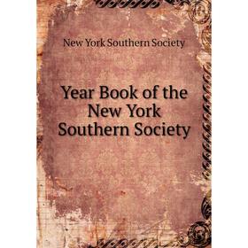 

Книга Year Book of the New York Southern Society