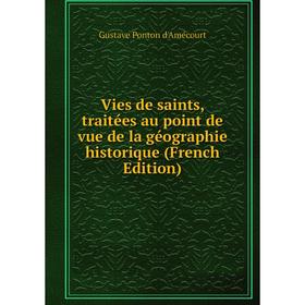 

Книга Vies de saints, traitées au point de vue de la géographie historique (French Edition)