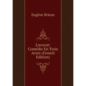 

Книга L'avocat: Comédie En Trois Actes