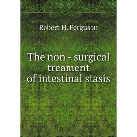 

Книга The non - surgical treament of intestinal stasis