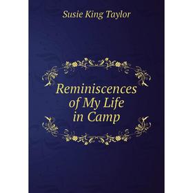 

Книга Reminiscences of My Life in Camp