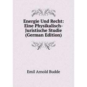 

Книга Energie Und Recht: Eine Physikalisch-Juristische Studie (German Edition)