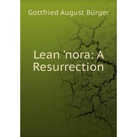 

Книга Lean 'nora: A Resurrection