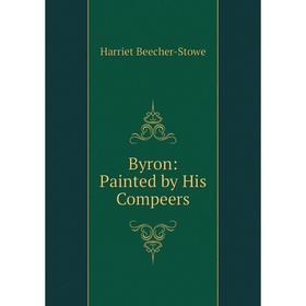 

Книга Byron: Painted by His Compeers
