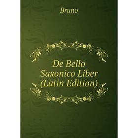 

Книга De Bello Saxonico Liber (Latin Edition)