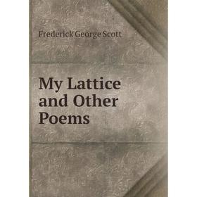 

Книга My Lattice and Other Poems
