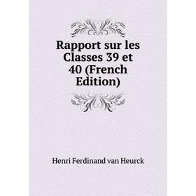 

Книга Rapport sur les Classes 39 et 40 (French Edition)