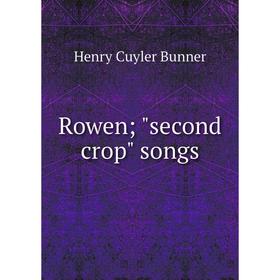 

Книга Rowen; second crop songs