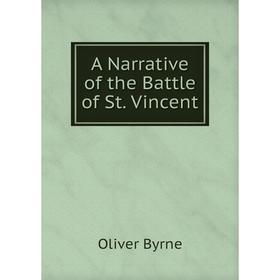 

Книга A Narrative of the Battle of St. Vincent