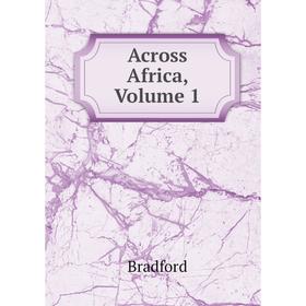 

Книга Across Africa, Volume 1