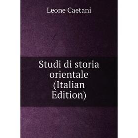 

Книга Studi di storia orientale (Italian Edition)