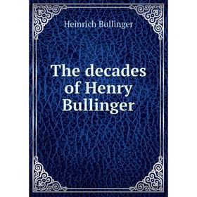 

Книга The decades of Henry Bullinger