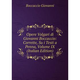 

Книга Opere volgari di Giovanni Boccaccio: Corrette, su i testi a penna, Volume IX