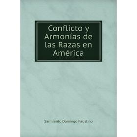 

Книга Conflicto y Armonías de las Razas en América