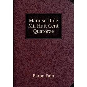 

Книга Manuscrit de Mil Huit Cent Quatorze