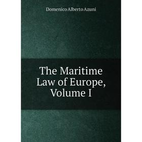 

Книга The Maritime Law of Europe, Volume I