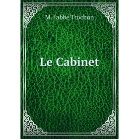 

Книга Le Cabinet
