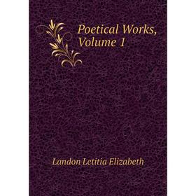 

Книга Poetical Works. Volume 1