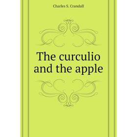 

Книга The curculio and the apple