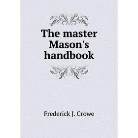 

Книга The master Mason's handbook