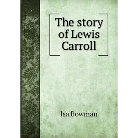 

Книга The story of Lewis Carroll