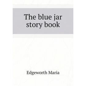 

Книга The blue jar story book