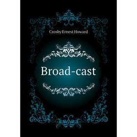 

Книга Broad-cast