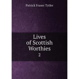 

Книга Lives of Scottish Worthies2