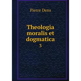 

Книга Theologia moralis et dogmatica 3