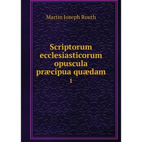 

Книга Scriptorum ecclesiasticorum opuscula præcipua quædam 1