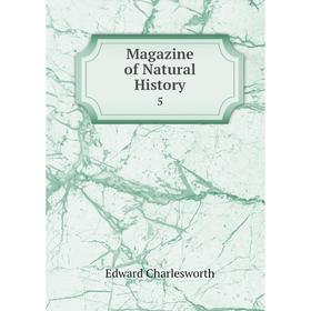 

Книга Magazine of Natural History 5