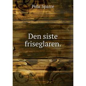 

Книга Den siste friseglaren.