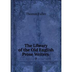 

Книга The Library of the Old English Prose Writers 7