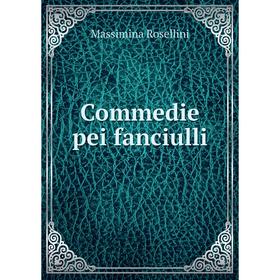 

Книга Commedie pei fanciulli