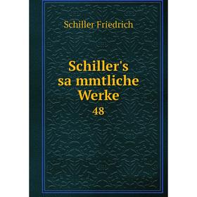 

Книга Schiller's sämmtliche Werke 48