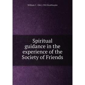 

Книга Spiritual guidance in the experience of the Society of Friends