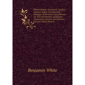 

Книга Observationes botanicae quibus plantae Indiae Occidentalis aliaeque Systematis vegetabilium ed. XIV illustrantur earumque characteres passim em