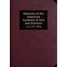

Книга Memoirs of the American Academy of Arts and Sciences. v.2 (1793-1804)