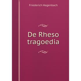 

Книга De Rheso tragoedia