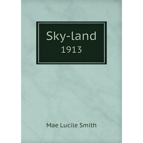 

Книга Sky-land 1913