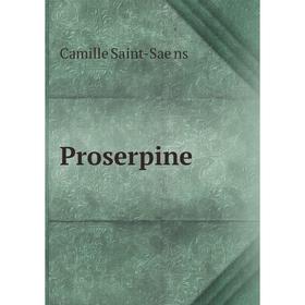 

Книга Proserpine