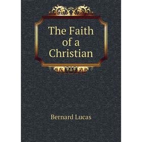 

Книга The Faith of a Christian