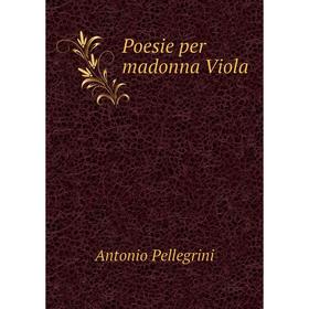 

Книга Poesie per madonna Viola
