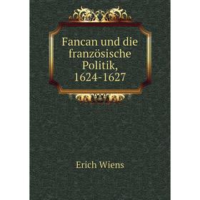 

Книга Fancan und die französische Politik, 1624-1627