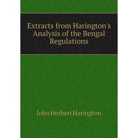 

Книга Extracts from Harington's Analysis of the Bengal Regulations