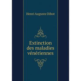 

Книга Extinction des maladies vénériennes