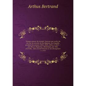 

Voyage autour du monde execute par ordre du roi, sur la corvette de Sa Majeste, La Coquille, pendant les annees 1822, 1823, 1824, et 1825