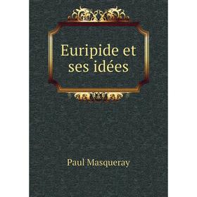 

Книга Euripide et ses idées